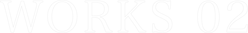 WORKS 02